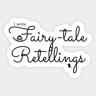 I write Fairy-tale Retellings Sticker